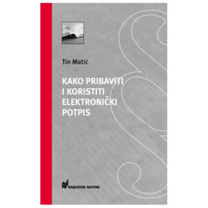 KAKO PRIBAVITI I KORISTITI ELEKTRONIČKI POTPIS