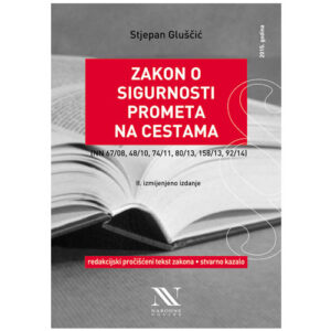 Zakon o sigurnosti prometa na cestama,ii izmijenjeno izdanje, redakcijski pročišććeni tekst i kazalo pojmova